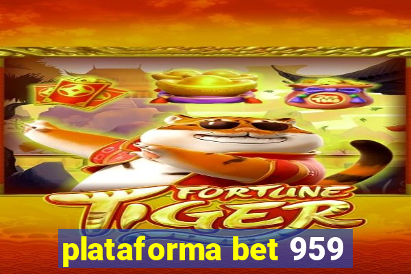 plataforma bet 959